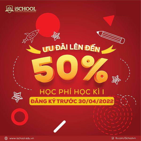 BỐ MẸ NÊN ĐĂNG KÍ NHẬP HỌC CHO CON TRƯỚC 30 – 04 TẠI iSCHOOL CẨM PHẢ!