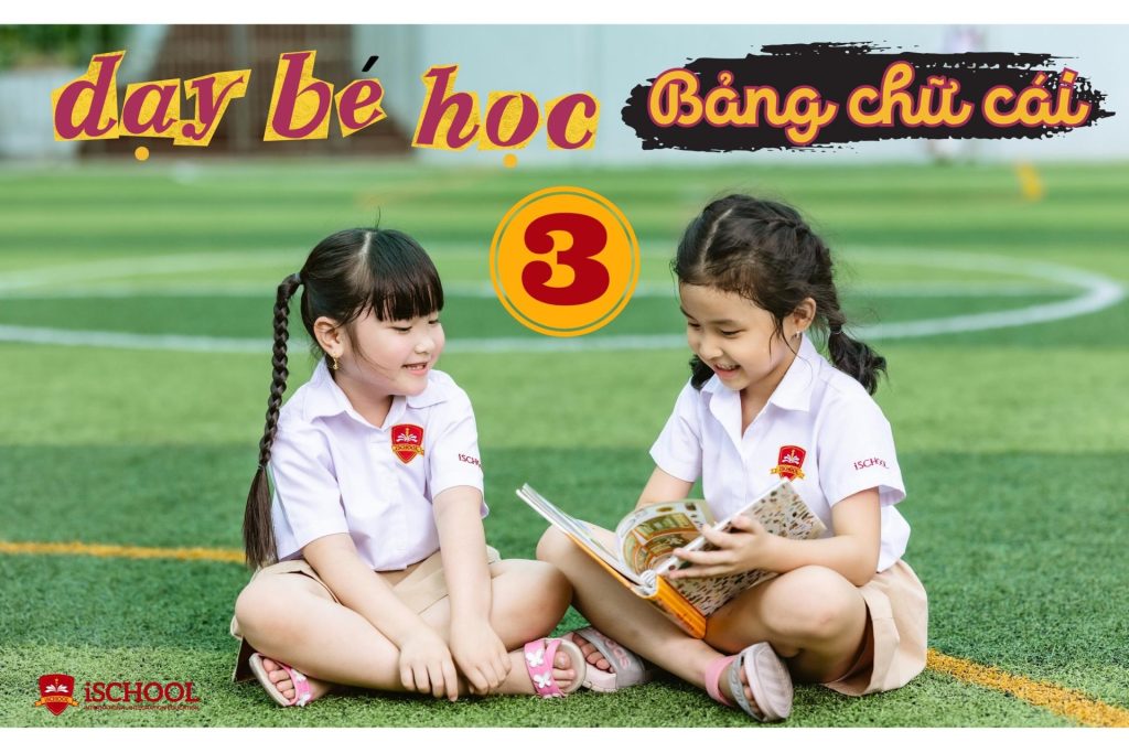 Cách dạy trẻ 3 tuổi học bảng chữ cái dễ nhớ và hiệu quả nhất