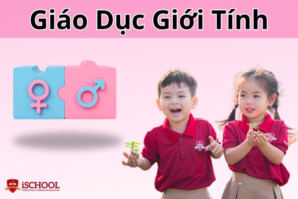 Giáo dục giới tính là gì? Cách giáo dục giới tính cho trẻ theo từng độ tuổi