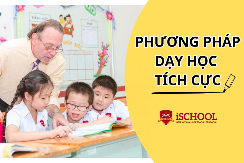 Top 10 phương pháp dạy học tích cực thành công và hiệu quả nhất hiện nay