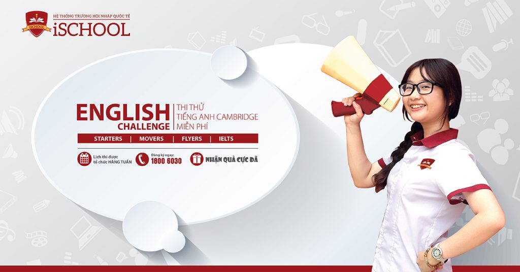 ENGLISH CHALLENGE – Thi thử Tiếng Anh Cambridge nhận quà cực đã