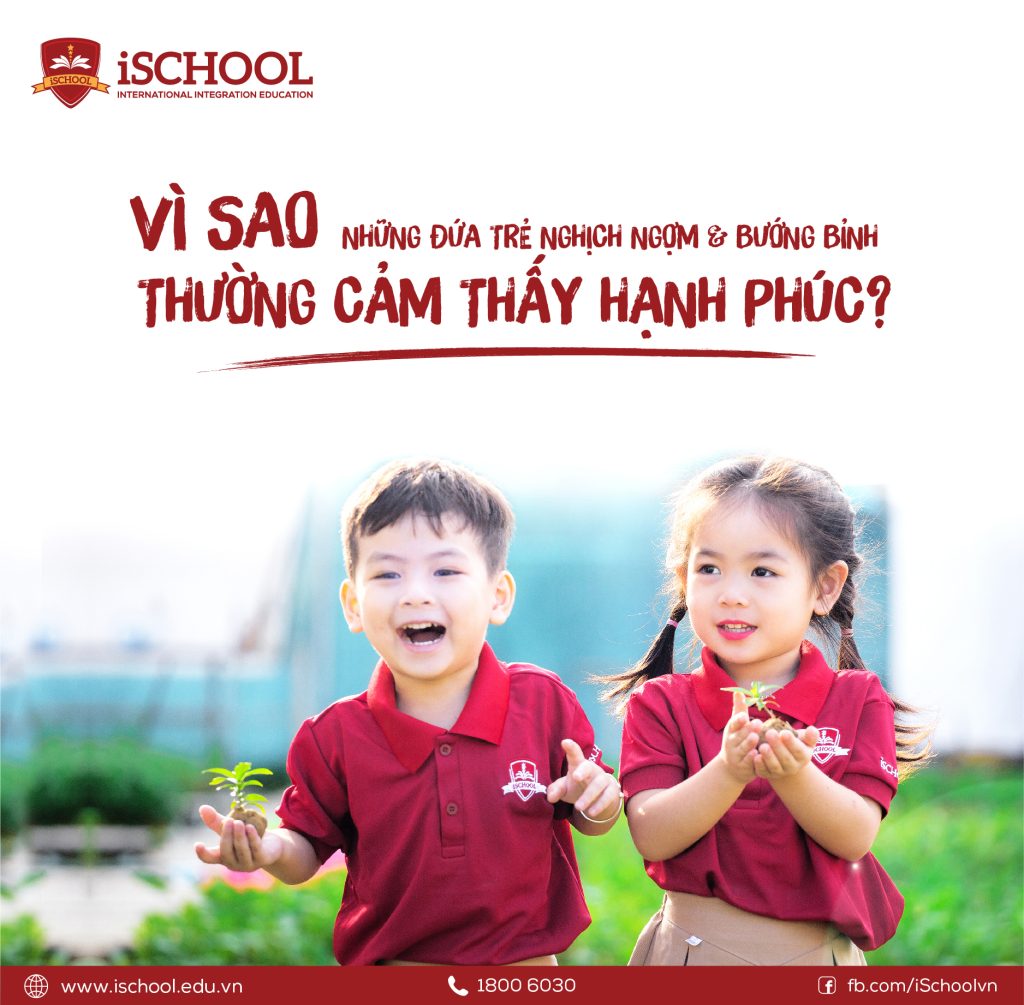 Vì sao những đứa trẻ nghịch ngợm và bướng bĩnh thường cảm thấy hạnh phục?