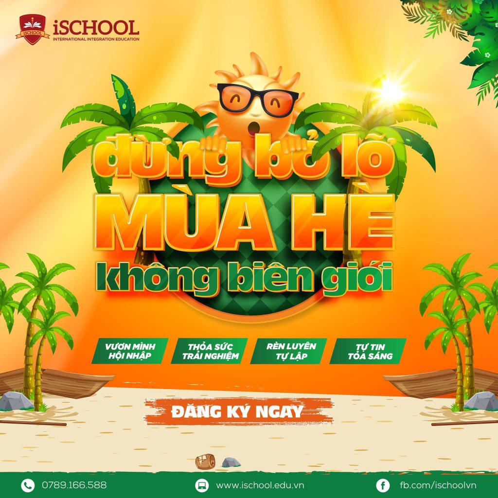 MÙA HÈ “KHÔNG BIÊN GIỚI” CHỈ CÓ TẠI iSCHOOL TRÀ VINH