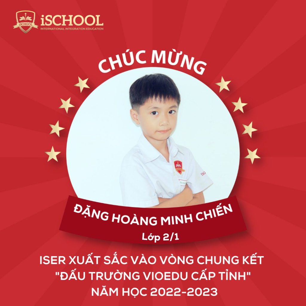 iSer Đặng Hoàng Minh Chiến xuất sắc vào vòng chung kết Vioedu cấp Tỉnh