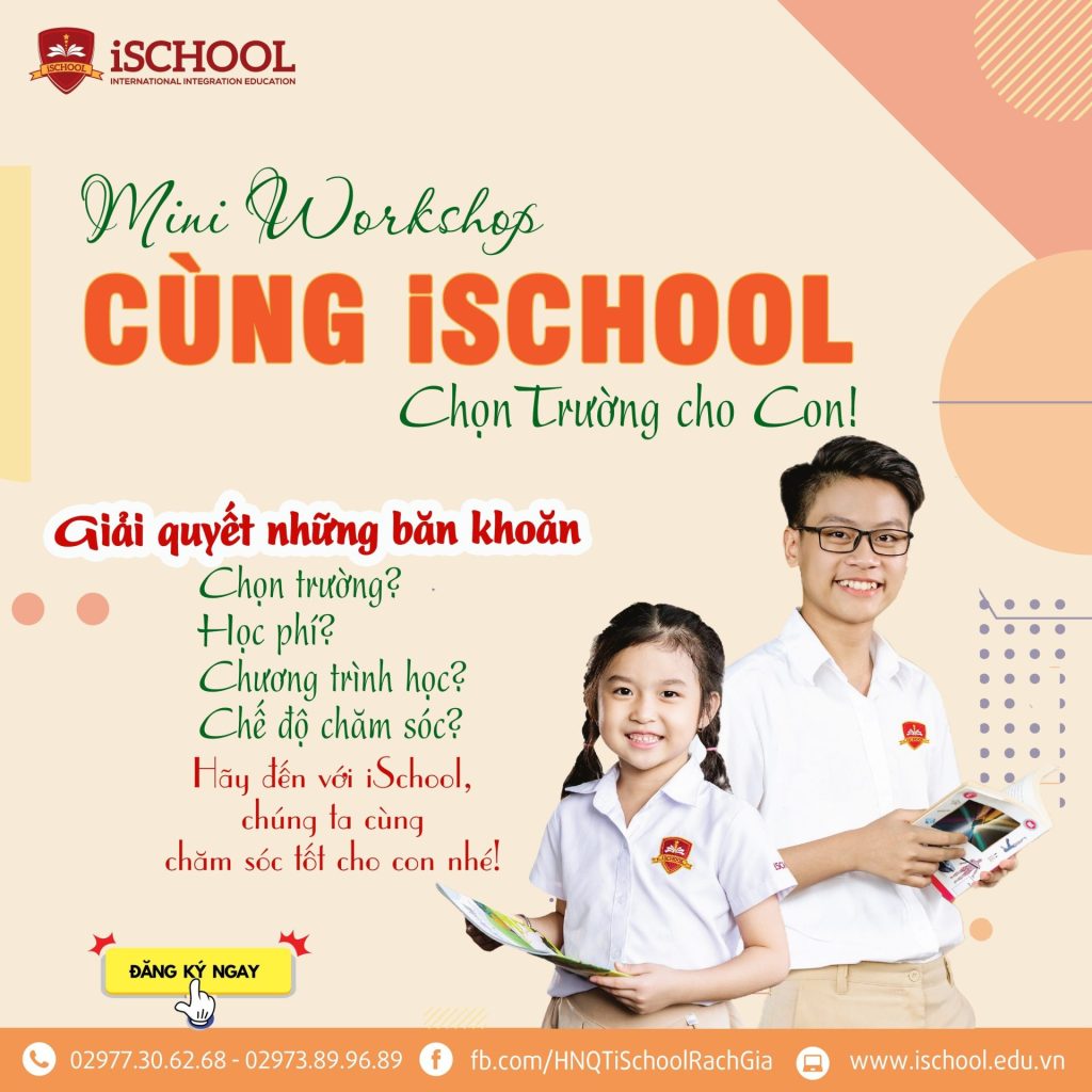 Mini Workshop “Cùng iSchool chọn trường cho con” ưu đãi từ 10 – 50% học phí HKI