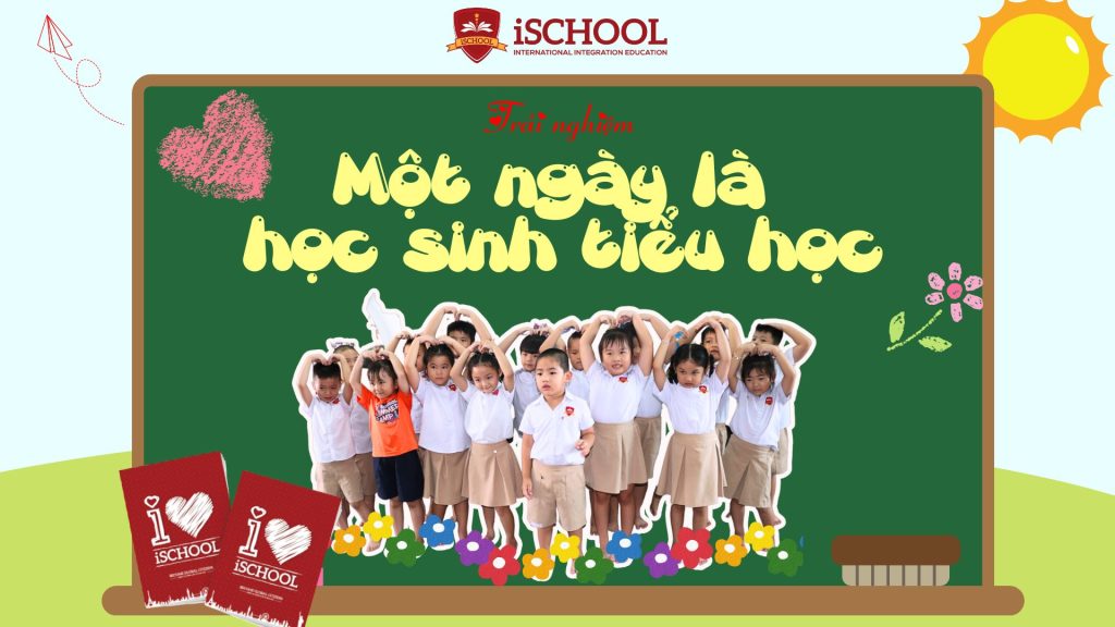 CÙNG iSERS KINDY 5 – MỘT NGÀY LÀ HỌC SINH TIỂU HỌC