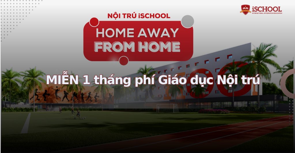 Trường iSchool Ninh Thuận đẩy mạnh chất lượng Ở nội trú bắt đầu cho học sinh từ cấp 2