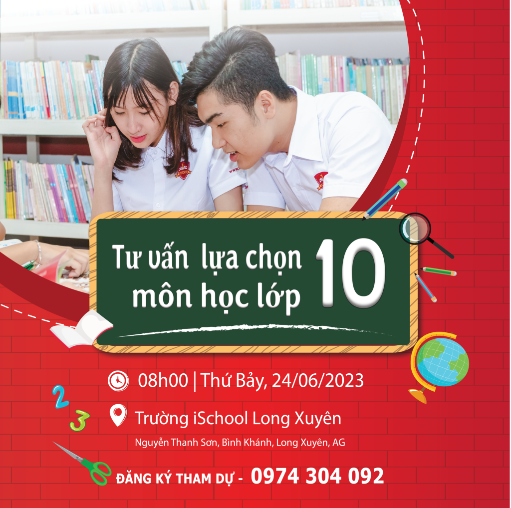 iSCHOOL LONG XUYÊN: TƯ VẤN LỰA CHỌN MÔN HỌC CHO HỌC SINH LỚP 10