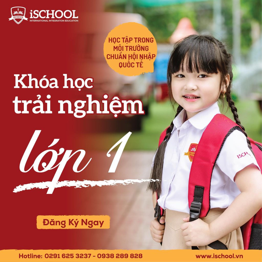 TRƯỜNG TIỂU HỌC iSCHOOL BẠC LIÊU: TUYỂN SINH KHÓA HỌC TRẢI NGHIỆM LỚP 1