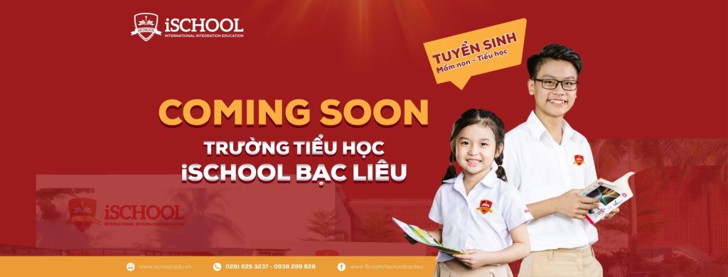TIỂU HỌC iSCHOOL BẠC LIÊU: HỌC TIỂU HỌC KHÔNG CẦN ĐÚNG TUYẾN