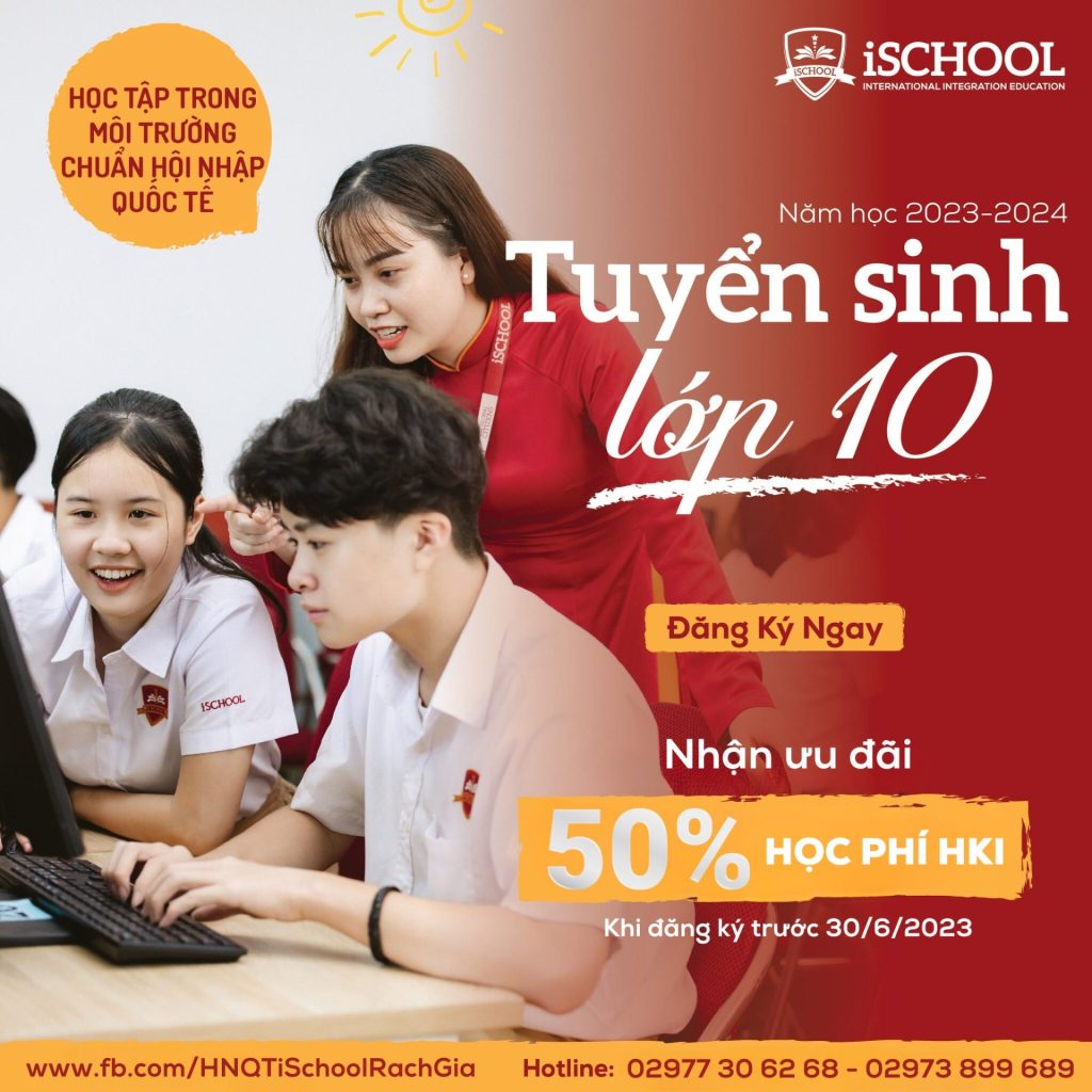 iSchool Rạch Giá tuyển sinh LỚP 10 năm học 2023-2024 ưu đãi 50% học phí
