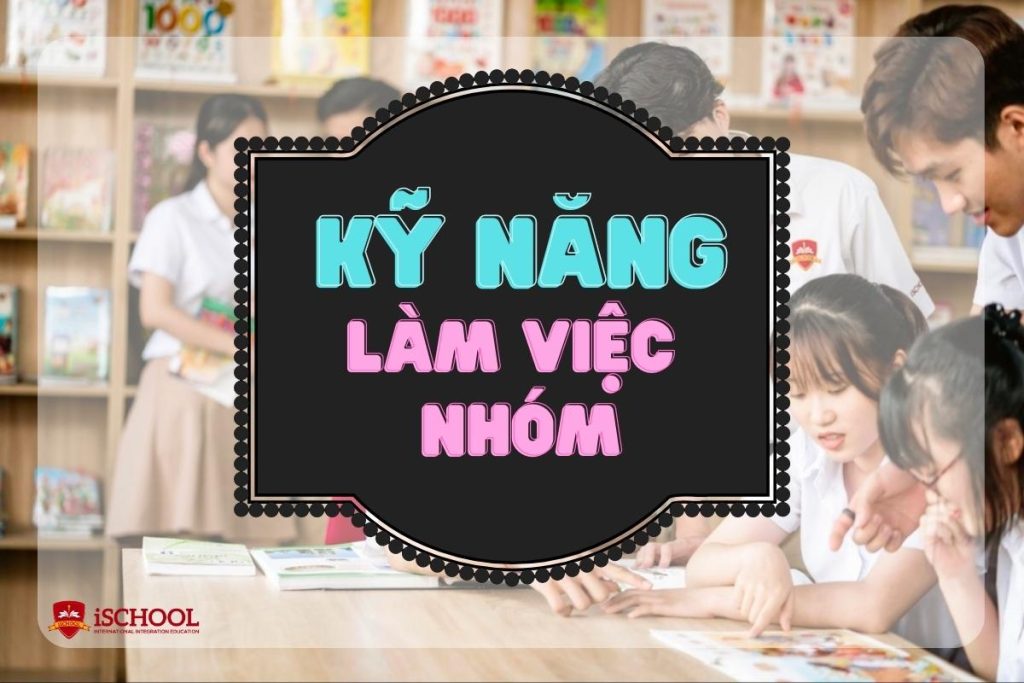 Kỹ năng làm việc nhóm là gì? Tầm quan trọng và cách rèn luyện hiệu quả