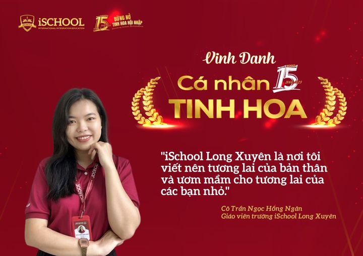 iSCHOOL LONG XUYÊN:VINH DANH CÁ NHÂN TINH HOA-CÔ TRẦN NGỌC HỒNG NGÂN-GIÁO VIÊN TIÊU BIỂU