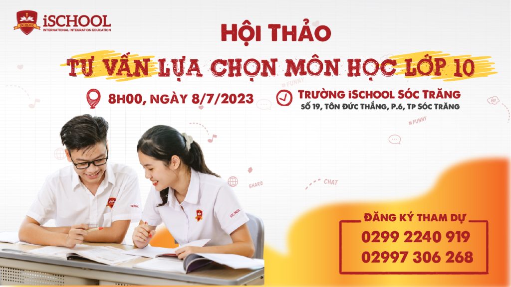 KÍNH MỜI QUÝ PHỤ HUYNH THAM DỰ HỘI THẢO TƯ VẤN LỰA CHỌN MÔN HỌC LỚP 10