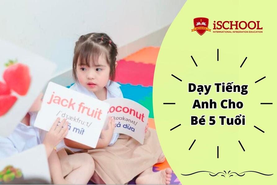 Dạy học tiếng Anh cho bé 5 tuổi mới bắt đầu hiệu quả