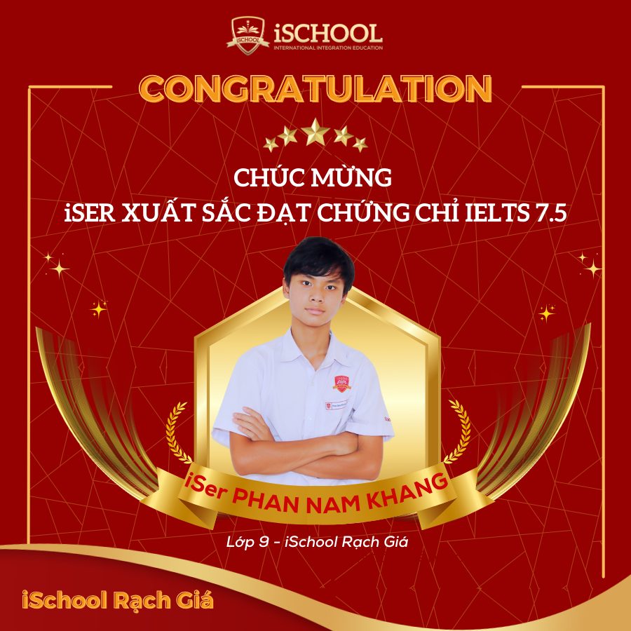 CHÚC MỪNG iSER PHAN NAM KHANG XUẤT SẮC ĐẠT CHỨNG CHỈ IELTS 7.5