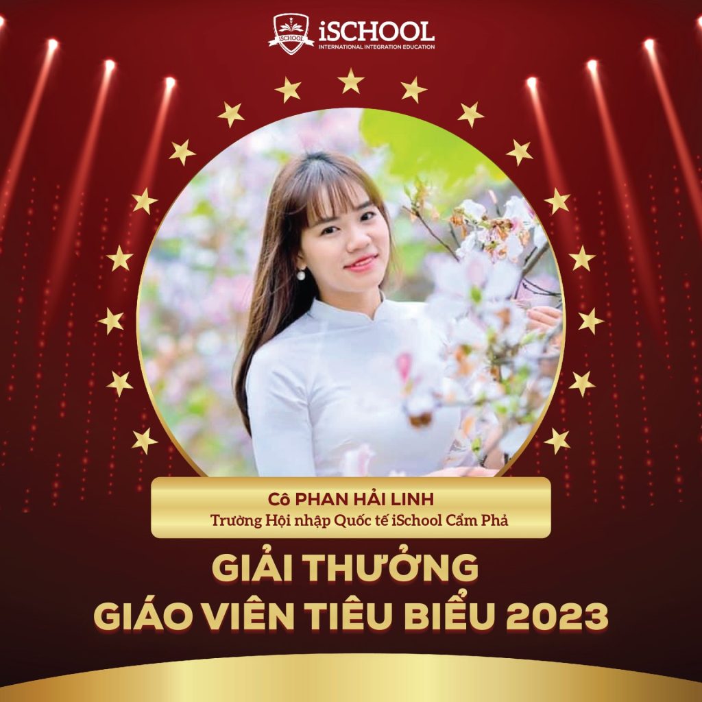  CHÚC MỪNG CÔ GIÁO PHAN HẢI LINH iSCHOOL CẨM PHẢ ĐƯỢC VINH DANH TẠI LỄ TRI ÂN THẦY CÔ 2023 CỦA TẬP ĐOÀN GIÁO DỤC NGUYỄN HOÀNG 