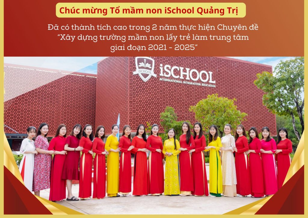 iSCHOOL QUẢNG TRỊ ĐƯỢC BIỂU DƯƠNG TẠI HỘI NGHỊ SƠ KẾT CHUYÊN ĐỀ “XÂY DỰNG TRƯỜNG MẦM NON LẤY TRẺ LÀM TRUNG TÂM” GIAI ĐOẠN 2021 – 2025!