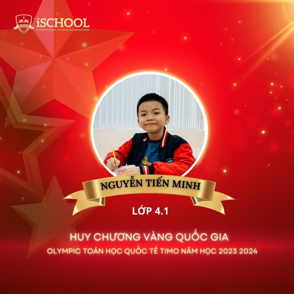 CHÚC MỪNG HỌC SINH iSCHOOL CẨM PHẢ ĐẠT GIẢI TRONG VÒNG QUỐC GIA KỲ THI OLYMPIC TOÁN HỌC QUỐC TẾ TIMO NĂM HỌC 2023 – 2024