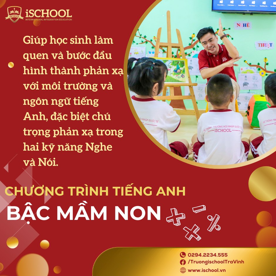 ĐẶC ĐIỂM CỦA CHƯƠNG TRÌNH TIẾNG ANH BẬC MẦM NON TẠI iSCHOOL TRÀ VINH