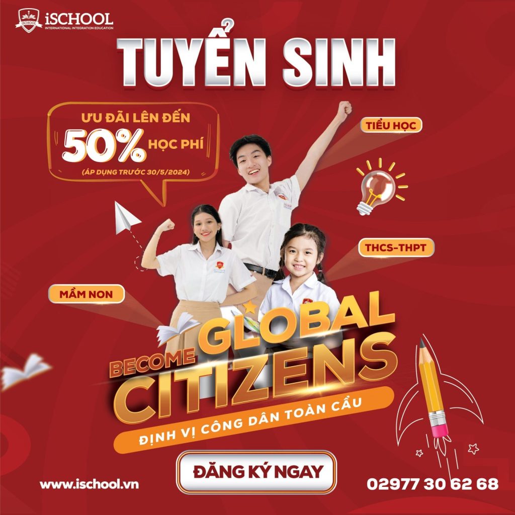KHỞI ĐỘNG MÙA TUYỂN SINH NĂM HỌC 2024 – 2025, ƯU ĐÃI LÊN ĐẾN 50% HỌC PHÍ