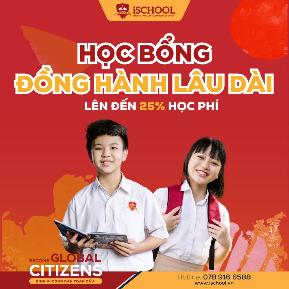 Học Bổng “Đồng Hành Lâu Dài” từ iSchool: Cơ Hội Vàng Cho Học Sinh Phát Triển Toàn Diện