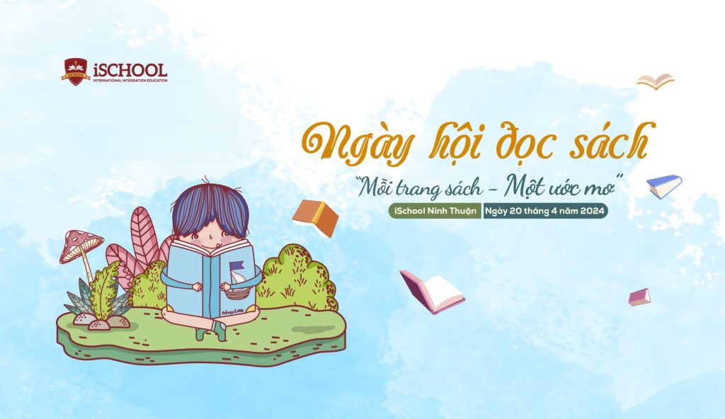 iSchool Ninh Thuận tổ chức Ngày hội đọc sách “Mỗi trang sách – Một ước mơ” vào Ngày Sách và Văn hóa đọc