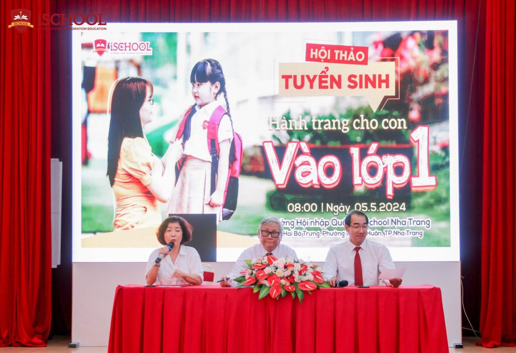 iSCHOOL NHA TRANG TỔ CHỨC HỘI THẢO “HÀNH TRANG CHO CON VÀO LỚP 1” – CUNG CẤP THÔNG TIN TUYỂN SINH LỚP 1 NĂM HỌC 2024 – 2025.