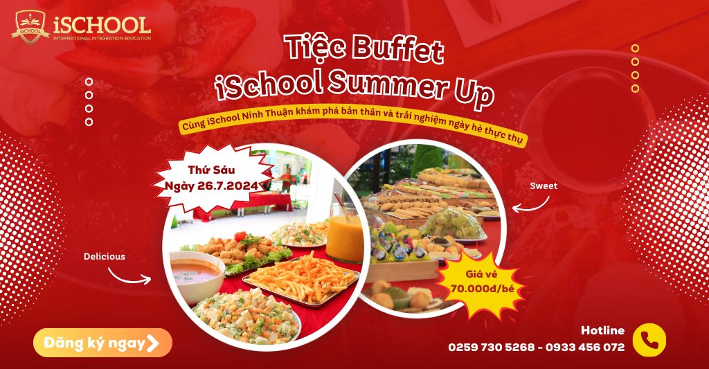 iSchool Ninh Thuận: Để con khám phá bản thân và trải nghiệm tiệc buffet hè – Đừng bỏ lỡ!
