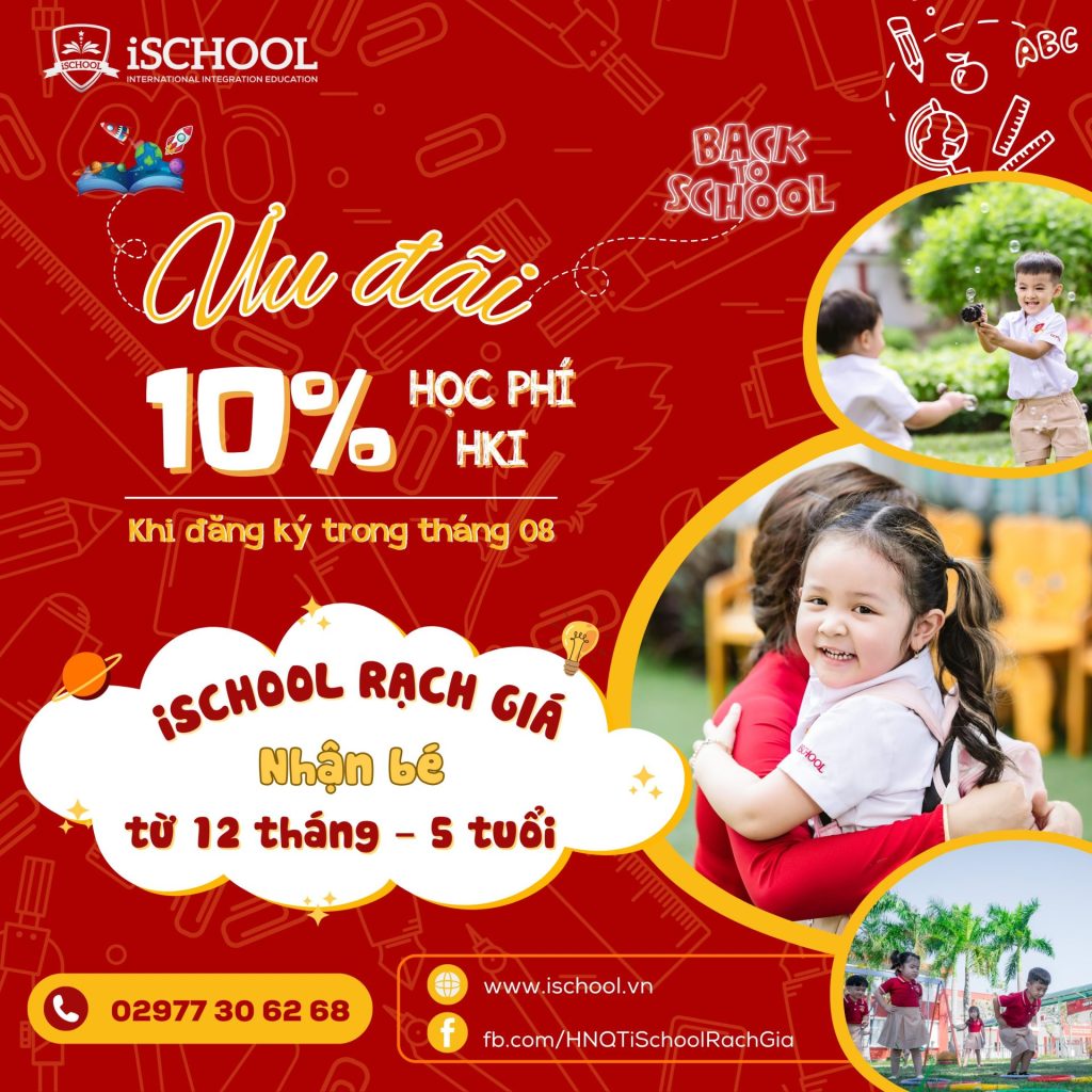 Mầm non iSchool Rạch Giá – Giáo dục hoàn hảo cho tương lai của con