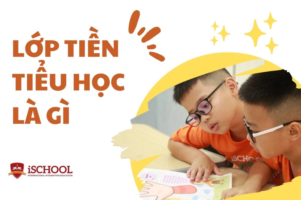 Lớp tiền tiểu học là gì? Những trang bị cần thiết cho trẻ tự tin vào lớp 1