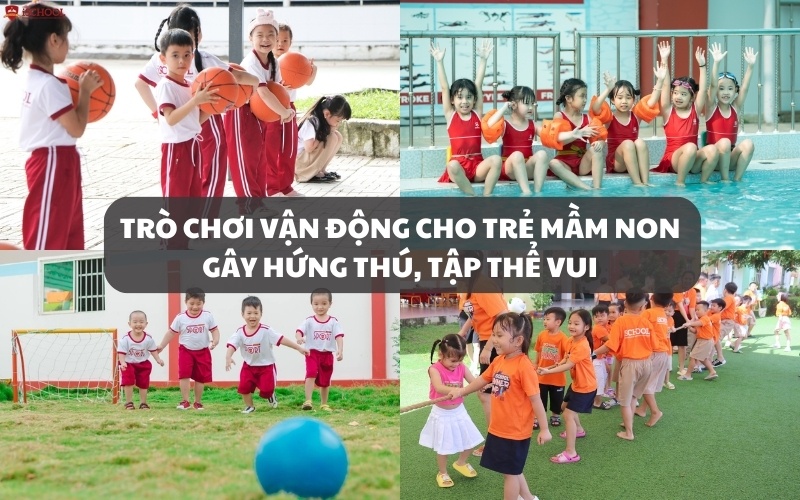 32+ Trò chơi vận động cho trẻ mầm non tập thể vui người lớn nên chơi cùng bé