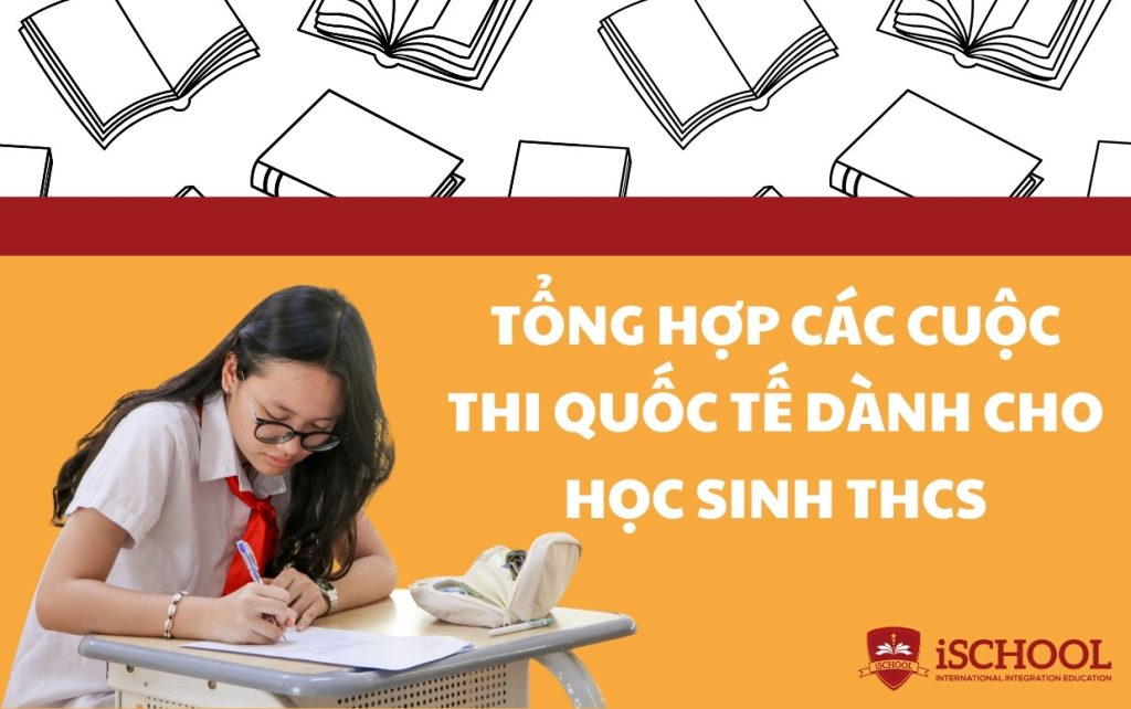 Tổng hợp các kỳ thi quốc tế dành cho học sinh THCS