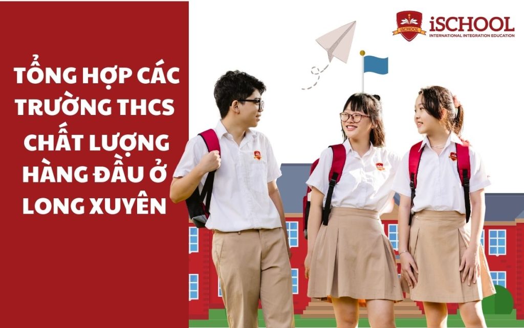Danh sách các Trường THCS ở Long Xuyên có chất lượng hàng đầu