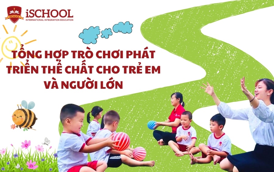 34 trò chơi vận động vui nhộn cho trẻ và người lớn phát triển thể chất