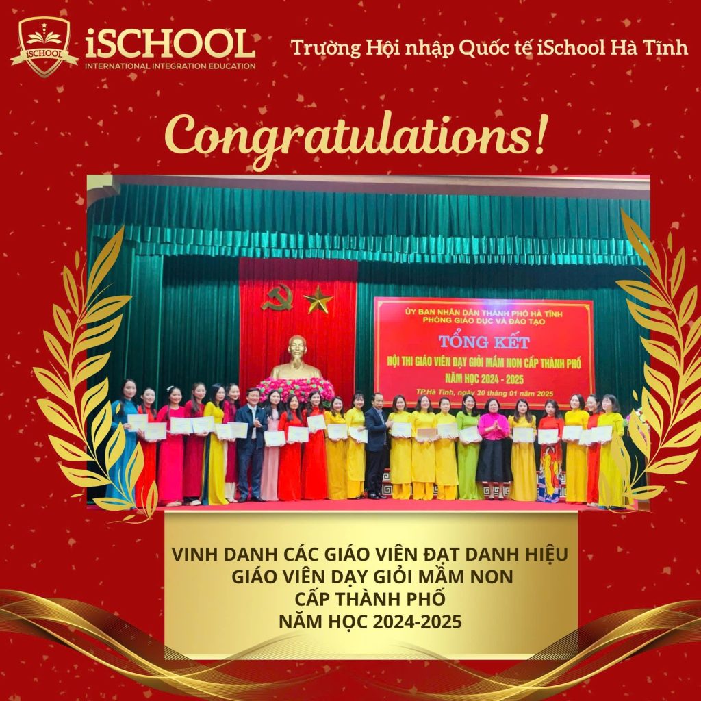 iSchool Hà Tĩnh vinh danh giáo viên đạt danh hiệu giáo viên dạy giỏi mầm non cấp thành phố năm học 2024 – 2025