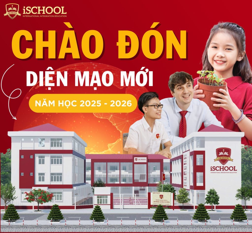CHÀO ĐÓN DIỆN MẠO MỚI CỦA iSCHOOL LONG XUYÊN