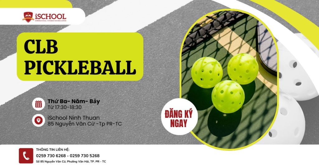 CÂU LẠC BỘ PICKLEBALL TẠI iSCHOOL NINH THUẬN – SÂN CHƠI THỂ THAO MỚI LẠ DÀNH CHO HỌC SINH, PHỤ HUYNH VÀ GIÁO VIÊN