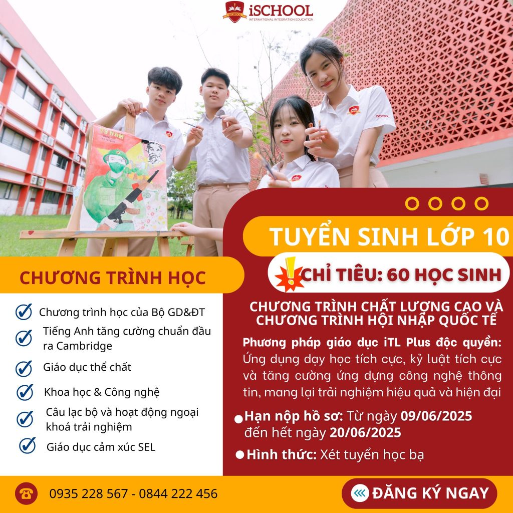 TUYỂN SINH LỚP 10 NĂM HỌC 2025–2026 TẠI iSCHOOL QUẢNG TRỊ