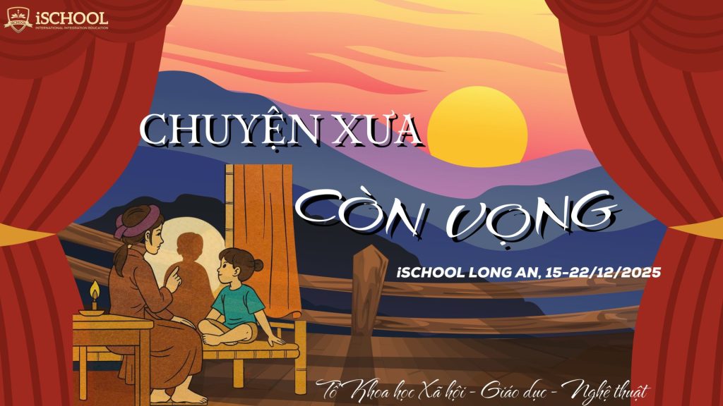 CHƯƠNG TRÌNH SÂN KHẤU HOÁ “CHUYỆN XƯA CÒN VỌNG”