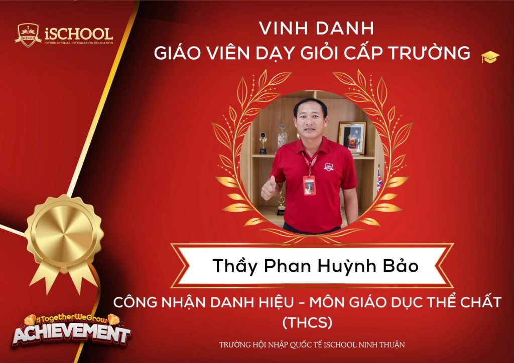 Vinh danh giáo viên xuất sắc tại Trường iSchool Ninh Thuận trong Hội thi Giáo viên dạy giỏi